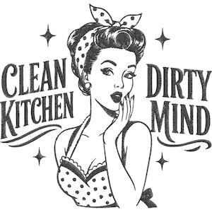 May include: An embroidered design featuring a person with a polka dot headscarf and matching top, surrounded by four star icons. The text reads CLEAN KITCHEN on the left and DIRTY MIND on the right, rendered in a bold, dark, stitched font style.