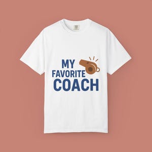 Favorite Coach T-Shirt, Sports Dad Tee, Team Coach Fathers Day Gift, Athletic Father Shirt, Coaching Appreciation