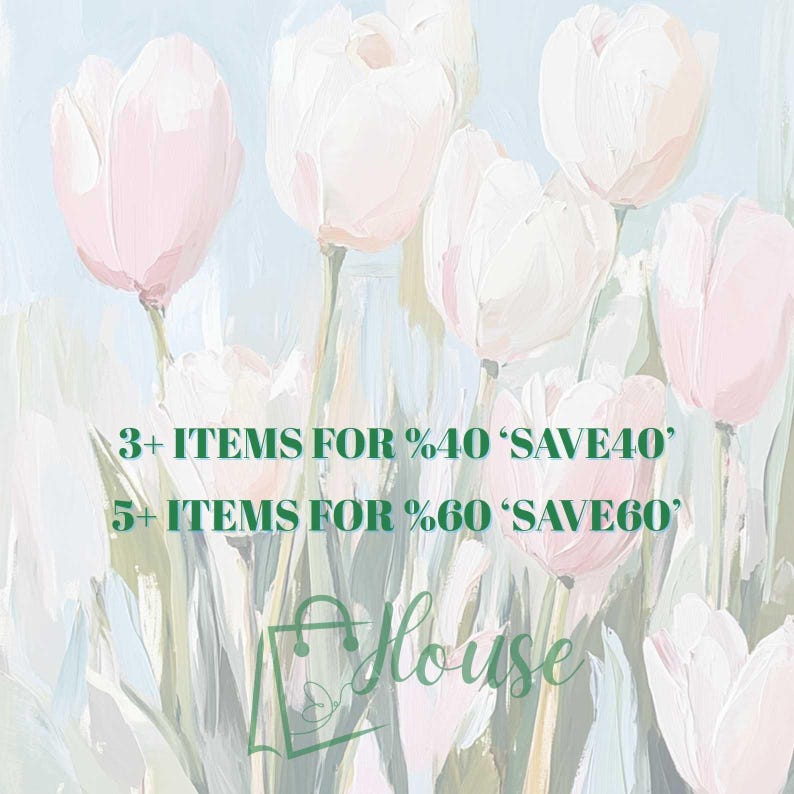 May include: A watercolor painting of pink and white tulips with green stems. The text '3+ ITEMS FOR %40 'SAVE40'' and '5+ ITEMS FOR %60 'SAVE60'' is written in green text at the bottom of the image. The word 'House' is written in green text at the bottom of the image.