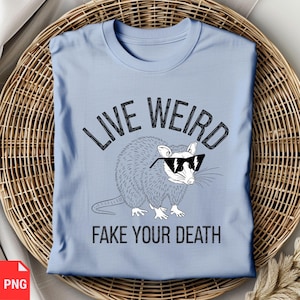Live Weird Opossum PNG, Funny Possum Clipart, Fake Your Death Meme Design, Retro Possum Sublimation, Weird Animal Shirt Art, Goth Possum