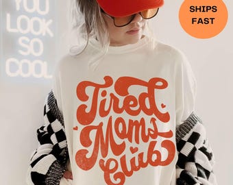 Comfort Colors® Tired Moms Club Shirt, Mom Life Shirt, Mother’s Day Shirt, Mom Appreciation Shirt, Funny Mom Shirt, Gift for Mom