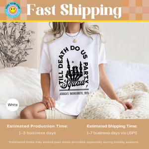 May include: White t-shirt with a black graphic that says "Till Death Do Us Party Squad" with a skeleton hand making a rock and roll sign. The text "Jessica's Bachelorette, 2025" is below the graphic.