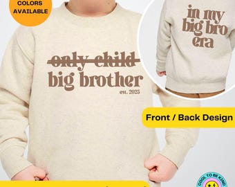 Big Brother Toddler Sweatshirt In my Big Bro Era Only Child Big Brother New Baby Announcement Hoodie Sibling Pregnancy Announcement Sweater