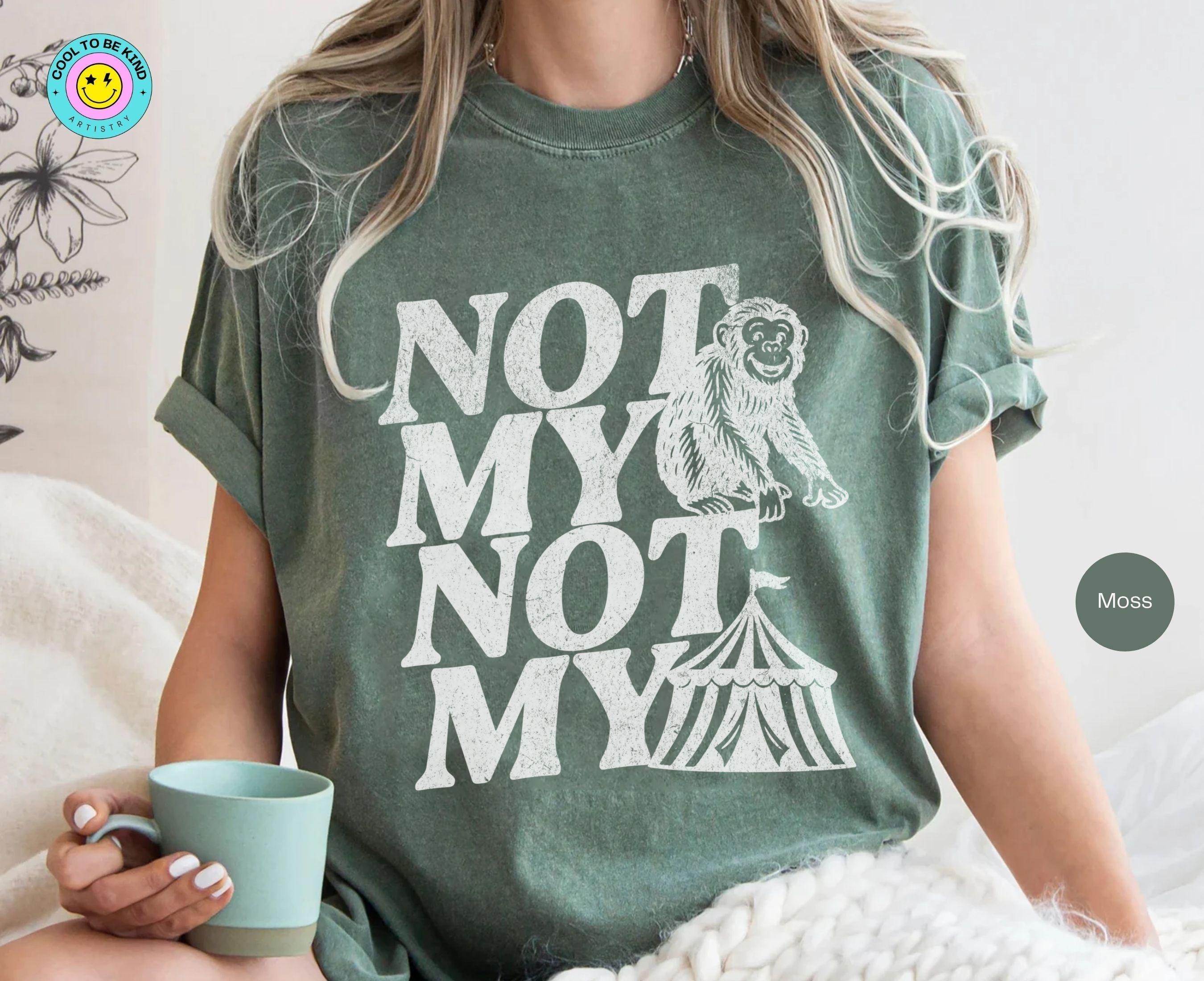 Not My Monkey Not My Circus Shirt, Funny Shirts for Women, Retro Boho Tee, Trendy Western Tshirt, Oversized Graphic Tee, Sarcastic Gift