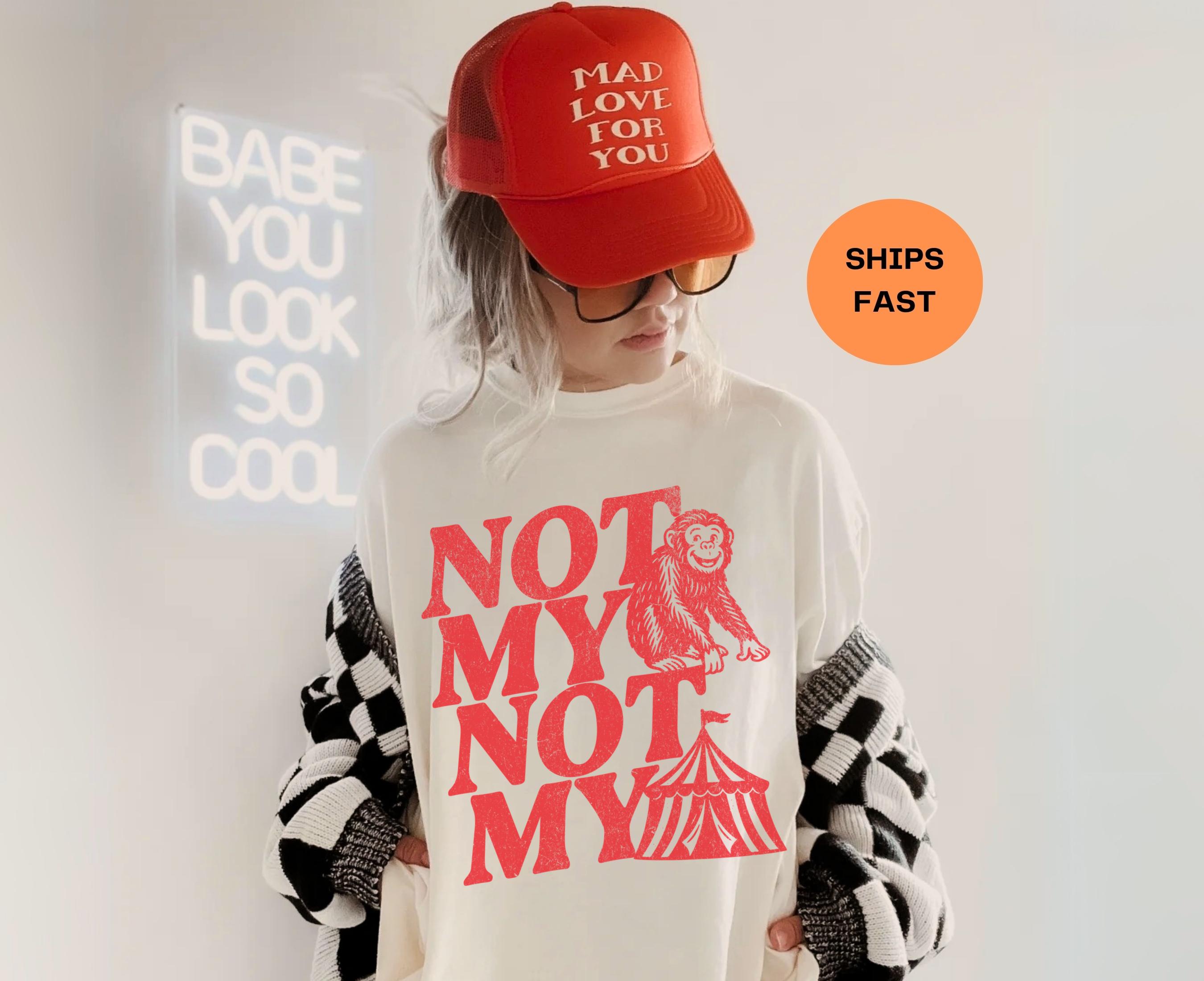 Not My Monkey Not My Circus Shirt, Funny Shirts for Women, Retro Boho Tee, Trendy Western Tshirt, Oversized Graphic Tee, Sarcastic Gift