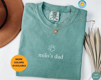Comfort Colors® Custom Dog Dad Shirt Personalized Pet Lover Gift Dog Tshirt Gifts for Dog Lovers Pet Shirt Dog Dad Gift Dog Shirt Dog Dads