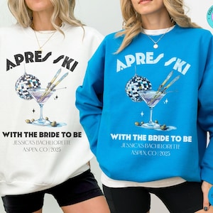 Apres Ski Bachelorette Sweatshirt, Last Toast on the Slopes Custom Bachelorette Party Shirts, Personalized Shirt Bridal Party Gifts Martini