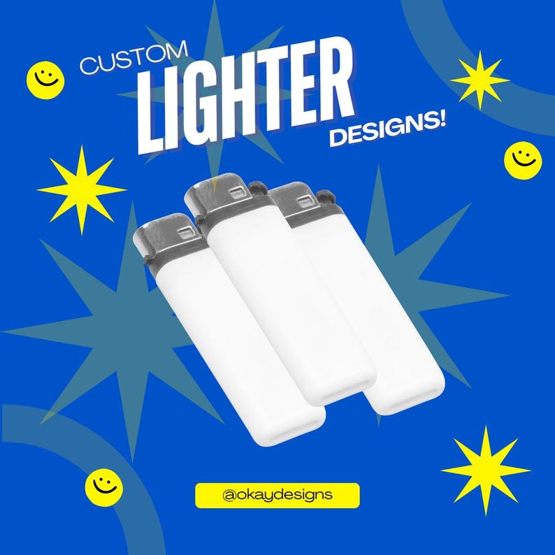 May include: Three white lighters with silver tops are displayed against a blue background with yellow starbursts and smiley faces. The text "CUSTOM LIGHTER DESIGNS!" is in white. The Instagram handle @okaydesigns is also visible.