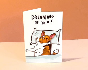 Dreaming of you! - Corgi Dog Greetings Card - Funny Cute Illustrated Dog Card, Valentines, Romantic Card, For Him Or Her,