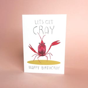 Happy Birthday Card Let's Get Cray Funny Visual Pun, Animal Illustration, Nature Themed, For Him Or Her, Blank Inside, Birthday Wishes image 1