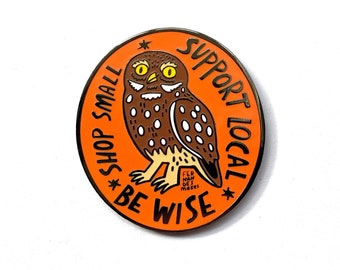 Wise Owl Supporting Small Businesses Enamel Pin - Lapel Pin, Brooch, Bird Lover Gift for Him or Her, Clothes Accessory, Woodland Bird