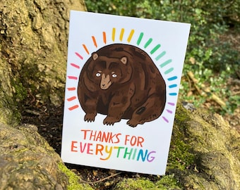 Thanks for everything Bear - Motivational A6 Greeting card - animal illustration rainbow thank you card