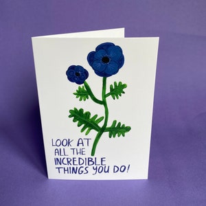 Schau dir all die unglaublichen Dinge an, die du tust! - Motivierende Mohnblume A6 Grußkarte - Illustration