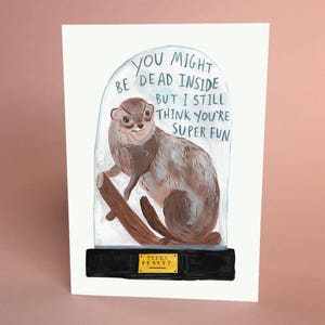 Lustige Frettchen-Grußkarte - Du könntest innerlich tot sein, aber ich denke, du bist super lustig - Tierpräparation, Natur-Themen-Illustration, Liebe, Valentine