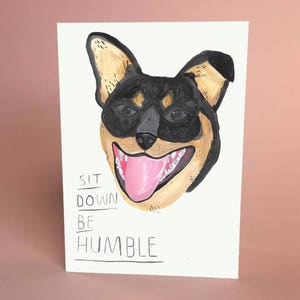 Hinsetzen, bescheiden sein - Kendrick Lemar inspirierte glückliche Hunde-Grußkarte - lustige Tier-Wortspiel-Karte, innen leer für jeden Anlass, niedlicher Hund