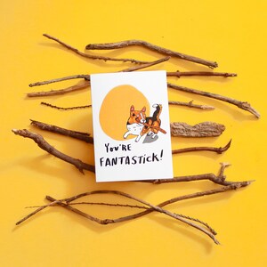 You're Fantastisch - Corgis Hund Grußkarte By Fernandes Makes - Lustige Tier Illustration, Valentinskarte, Wortspiel, Blank Inside