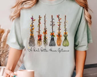 A Girl Gotta Have Options Witch Brooms Shirt, Cute Witchy Halloween Tee, Women's Spooky Season Tees, Feeling Witchy, Halloween Party Tees