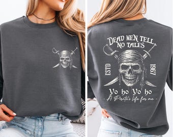 Pirates Of The Caribbean Sweater, Dead Men Tell No Tales Hoodie, Men's Disneyland Crewneck, A Pirates Life For Me Yo Ho Yo Ho Dad's Sweater
