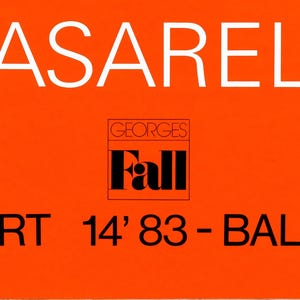 K&ouml;nnte beinhalten: Ein orangefarbenes Poster mit dem wei&szlig;en Schriftzug "VASARELY". Darunter ein schwarz-wei&szlig;es Logo mit dem Text "GEORGES FALL". Der Text "ART 14 '83 - BALE" befindet sich am unteren Rand.