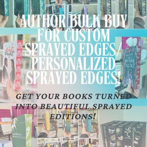 Author Bulk Buy Custom Sprayed Edges/Personalized Sprayed Edges - Turn Your Book into A Beautiful Sprayed Edge Edition!