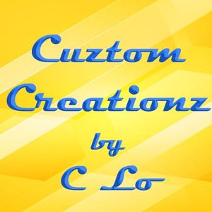 May include: A graphic with the words "Cuztom Creationz by C Lo" in blue, 3D-style lettering. The background is a gradient of yellow and gold with diagonal lines.