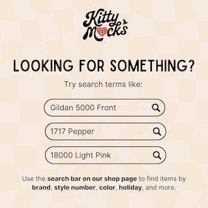 May include: A website screenshot with the text "Kitty Mocks" and the text "LOOKING FOR SOMETHING?"  The website has a search bar with the text "Try search terms like:" and three search bar examples: "Gildan 5000 Front", "1717 Pepper", and "18000 Light Pink".