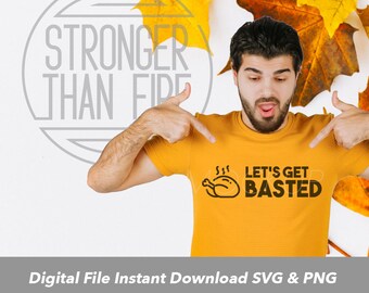 Thanksgiving SVG, Couples Thanksgiving Shirts PNG File, Let's Get Basted Turkey, SvG Download, Cricut Cut File, Silhouette Cut File