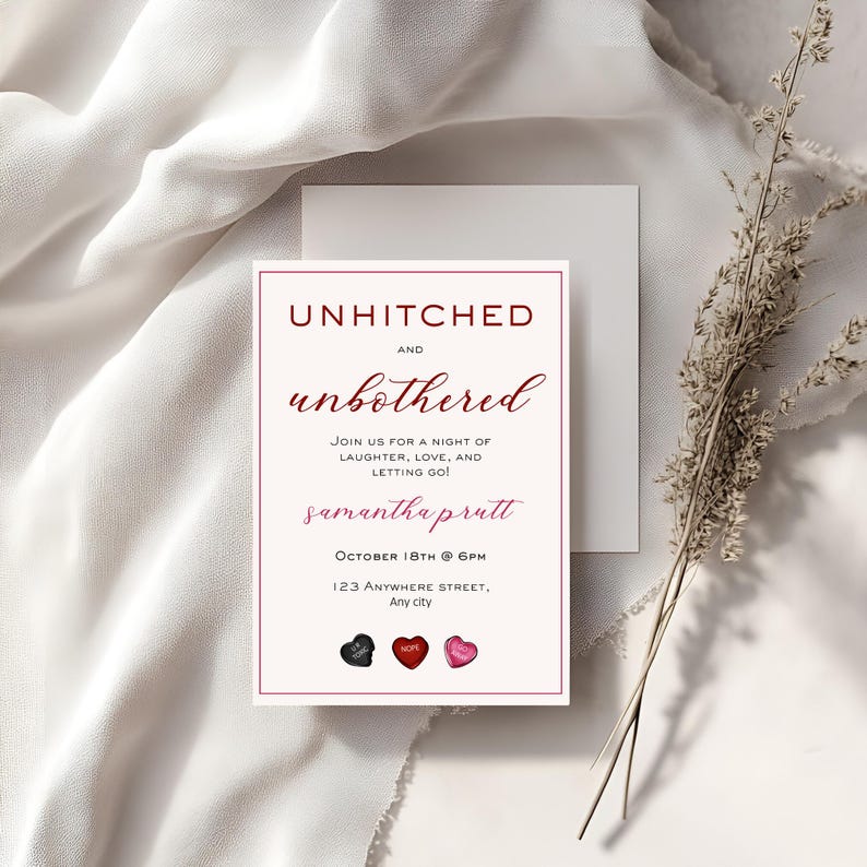 May include: A white card with a red border and the text "Unhitched and Unbothered" in red. The text "Join us for a night of laughter, love, and letting go!" is in black. The name "Samantha Prutt" is in pink. The date "October 18th @ 6pm" and the address "123 Anywhere Street, Any city" are in black. There are three small hearts in the bottom right corner of the card.