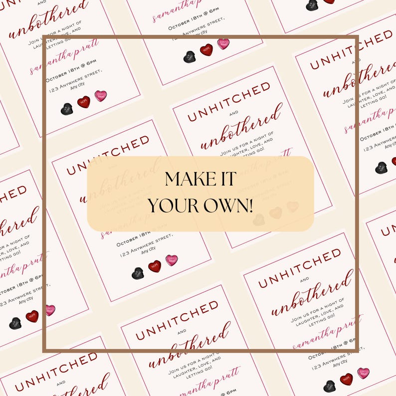 May include: A pink and white invitation with the text "Unhitched and Unbothered" and the date "October 18th" with a black and red heart graphic. The invitation is for a party with the text "Join us for a night of laughter, love, and letting go!"