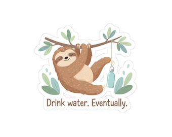 Sloth Drinking Water Sticker | Funny Self Care Vinyl Decal