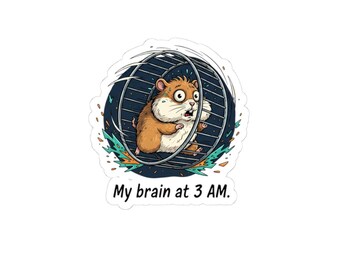 My Brain at 3 AM hamster wheel Sticker | Kiss-Cut Sticker