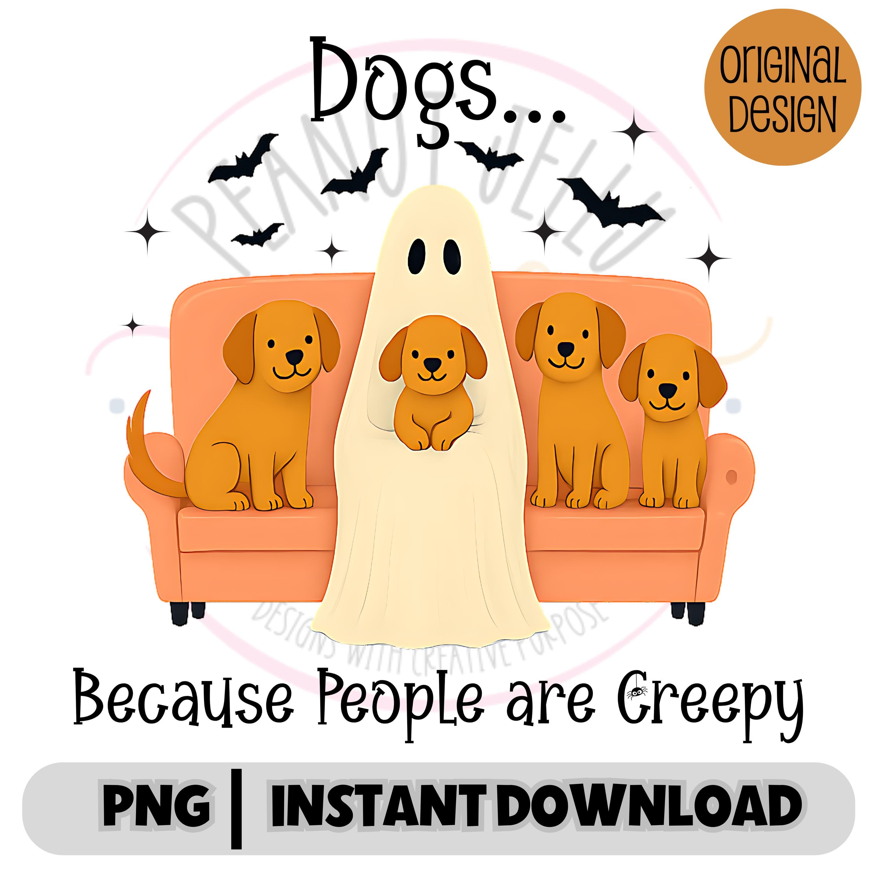 Cute Dogs and Ghost PNG Funny Puppy Couch Design Dogs Because People ...