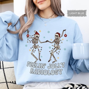 Feelin&#39; jolly radiology / Christmas sweatshirt for radiologist / Christmas gift for radiology technician / T-shirt for radiology technician