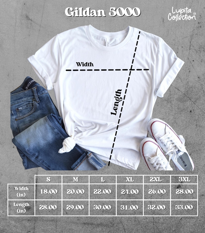 May include: White Gildan 5000 t-shirt with size chart, jeans, and white sneakers. The shirt has measurements for width and length in inches, ranging from 18 to 28 inches wide and 28 to 33 inches long. The Lupita Collection logo is visible.