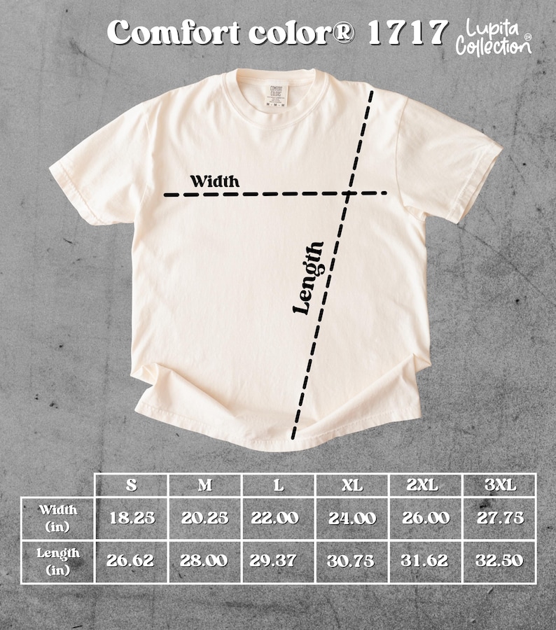May include: Cream-colored Comfort Colors 1717 t-shirt with size chart. The chart shows width and length measurements in inches for sizes S to 3XL. The shirt has a crew neck and short sleeves. The text "Comfort color 1717" and "Lupita Collection" are visible.