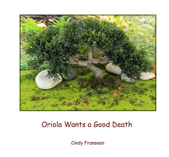 PDF Book...Oriola Wants a Good Death...photos and story by Cindy Franseen