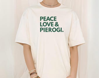Lustiges Peace Love Pierogi T-Shirt: Comfort Colors Graphic Tee