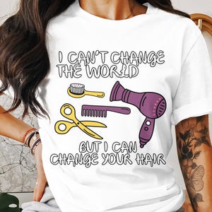 Spaß Friseur Design Digital PNG für T-shirts Tassen Ich kann nicht die Welt ändern, aber ich kann Ihre Haare ändern