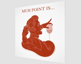 Muh Point Is... Prints. (1:1, White/Red)