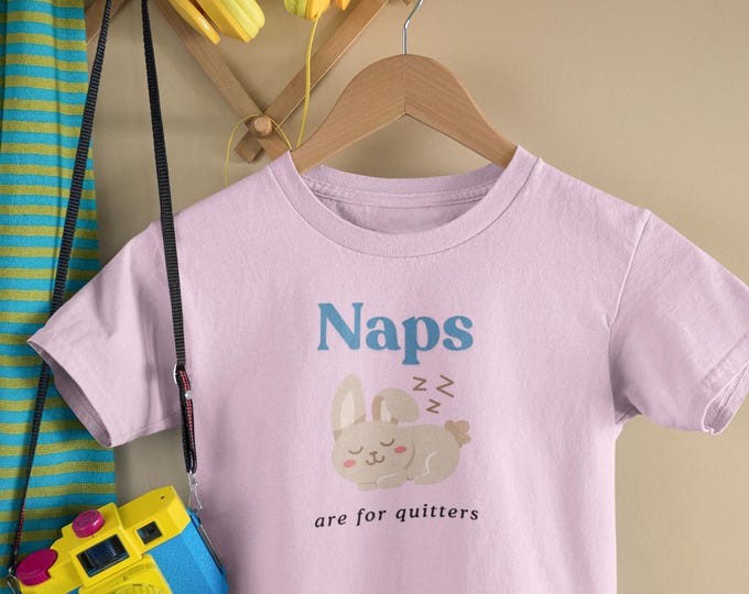 Naps are for Quitters Toddler T-shirt