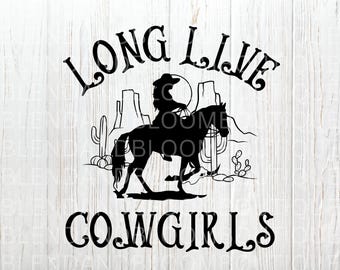 Long Live Cowgirls SVG PNG jpg Cricut File Sublimation Vector Graphic Cowgirl Boots Western Country Girl Cowgirl Instant Digital Download
