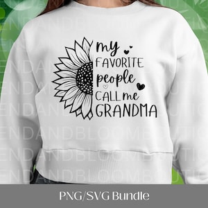 Grandma Mum Mom SVG design - My favorite people call me SVG file for Cricut - Grandma Mum Mom shirt SVG - Sunflower Digital Download png svg