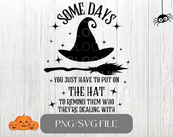 Funny Witch Shirt Svg, Some Days I Just Have To Put On The Hat, Halloween Mug Quote, Funny Witchcraft, Witch Hat, Halloween Humor, Cauldron