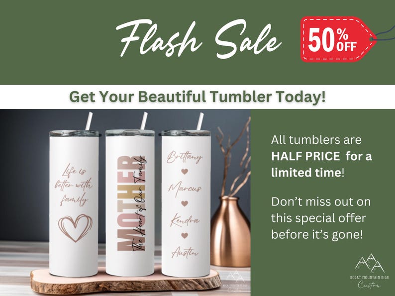 May include: Three stainless steel tumblers with different designs. The first tumbler has a pink heart and the text "Life is better with family". The second tumbler has the text "Mother The Heart of Our Family". The third tumbler has the text "Brittany, Marcus, Kendra, Austin". The tumblers are on a wooden surface. Flash Sale 50% off.
