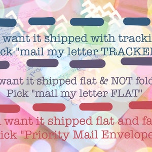 May include: A colorful image with text explaining different shipping options for letters. The text reads: "You want it shipped with tracking? Pick 'mail my letter TRACKED'. You want it shipped flat & NOT folded? Pick 'mail my letter FLAT'. You want it shipped flat and fast? Pick 'Priority Mail Envelope'."