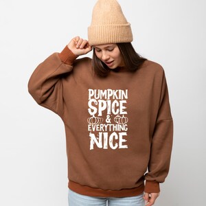Pumpkin Spice & Everything Nice Sweatshirt, Cozy Fall Apparel, Trendy Autumn Graphic, Perfect for Pumpkin Season, Unisex Sweatshirt