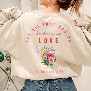 Trendy Christian Sweatshirt, 1 Corinthians 16:14 Shirt, Christian Gift, Aesthetic Women&#39;s Faith Apparel, Cute Woman Gift, Cute Jesus Apparel