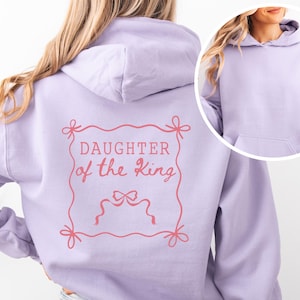 Trendy Christian Hoodie Daughter of the King Coquette Sweater,Bible Verse Hoodie, Aesthetic Women Faith Apparel Words on Back Christian Gift