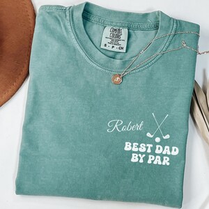 Best Dad By Par Personalized Shirt,Golf Dad Shirt,Fathers Day Gift,Custom Golf Tee For Dad, Cool Dads Club Golf Lovers, Comfort Colors Shirt