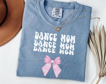 Dance Mom Bow Shirt, Comfort Colors® Shirt, Dance Mom Tee, Ballet Mom Birthday Gift, Cute Ballet Shirt,Dance Mama Gift for Dance Mom Bow Tee